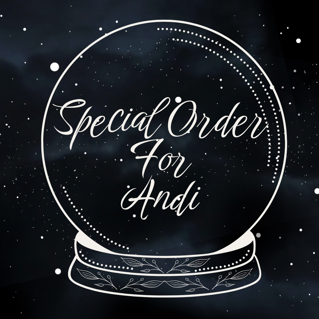 Special Order for Andi