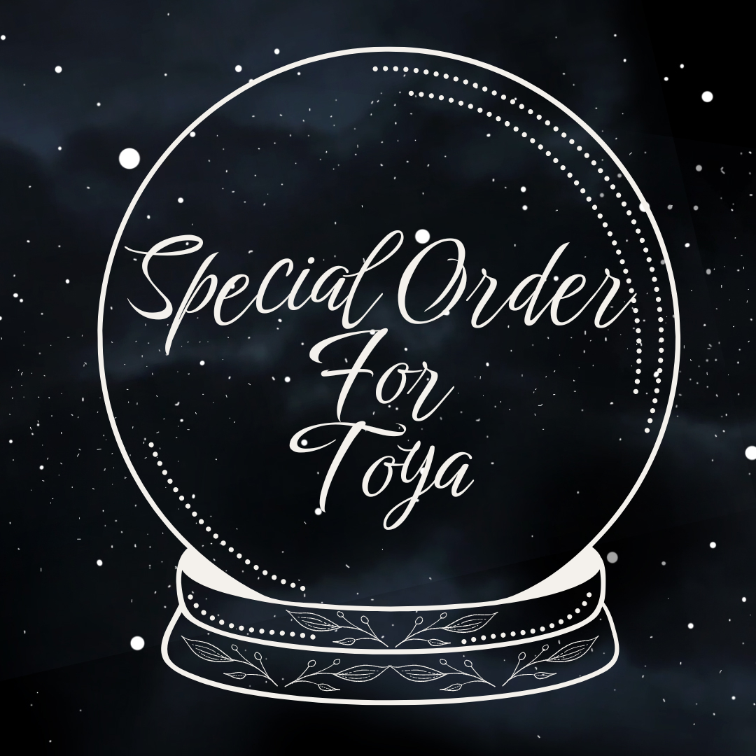 Special Order for Toya