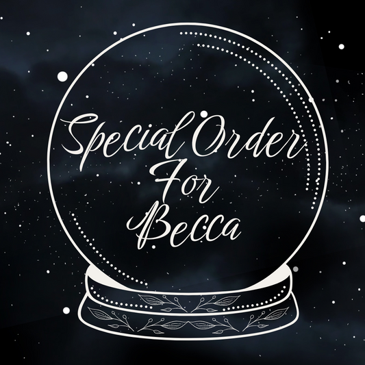 Special Order for Becca