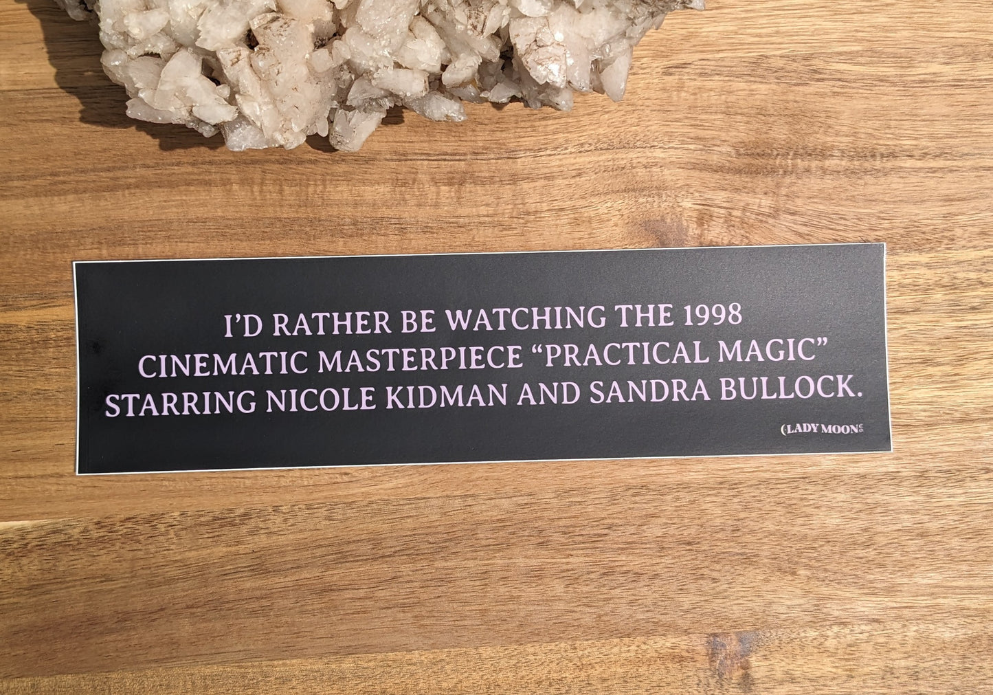 I'd Rather Be Watching Practical Magic Bumper Sticker