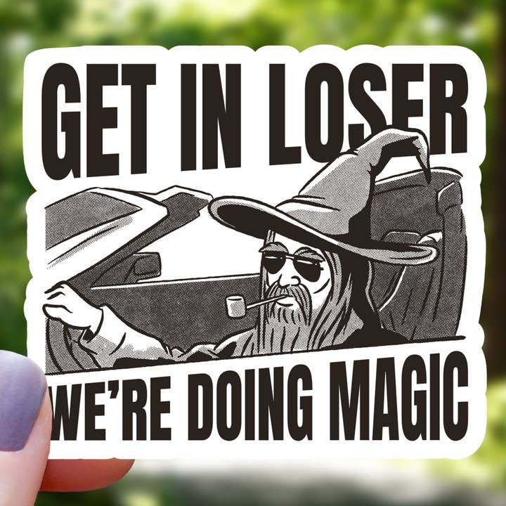 Mimic Gaming Co - Get In Loser We're Doing Magic Sticker
