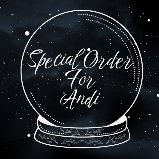 Special Order for Andi