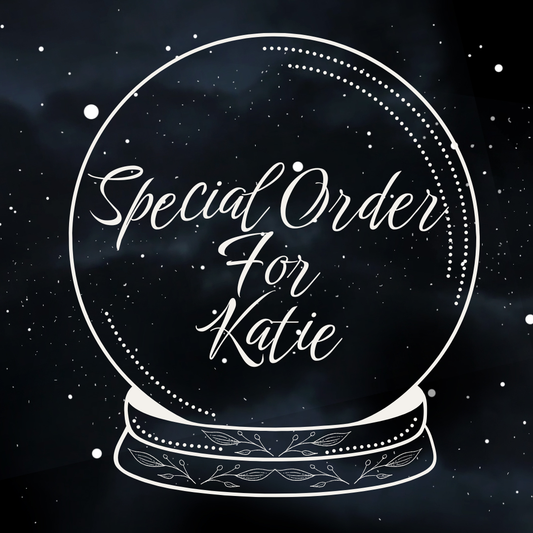 Special Order for Katie
